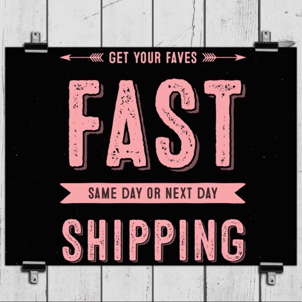 SAME DAY SHIPPING ALL DAY